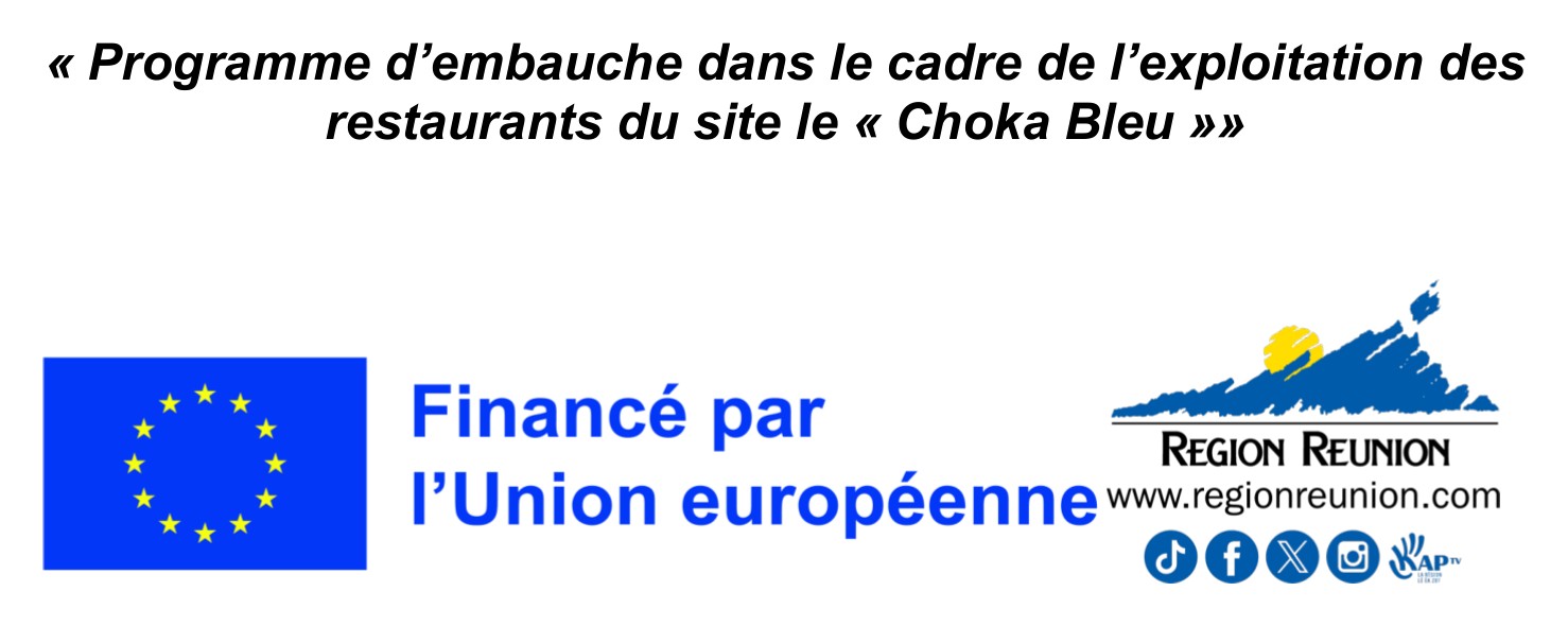 Programme d'embauche dans le cadre de l'exploitation des restaurants du site le Choka Bleu — Financé par l'Union européenne et la Région Réunion